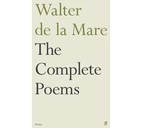 The Complete Poems of Walter de la Mare
