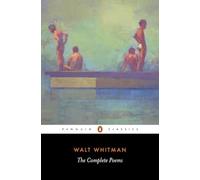 Walt Whitman – The Complete Poems – Penguin Classics