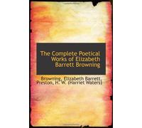 The Complete Poetical Works of Elizabeth Barrett Browning