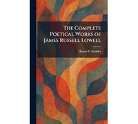 The Complete Poetical Works of James Russell Lowell