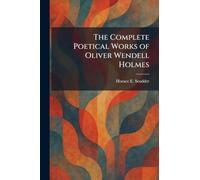 The Complete Poetical Works of Oliver Wendell Holmes
