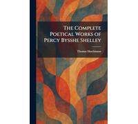 The Complete Poetical Works of Percy Bysshe Shelley
