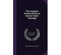 The Complete Poetical Works of Samuel Taylor Coleridge