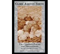 The Complete Poetry and Translations Volume 2: The Wine of Summer