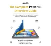The Complete Power BI Interview Guide: A modern approach to acing the data analyst interview and landing your dream job
