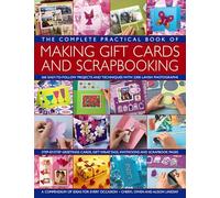 The Complete Practical Book of Making Giftcards and Scrapbooking