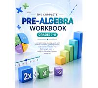 The Complete Pre-Algebra Workbook, Grades 7-8: Step-by-Step Lessons, Guided Practice, and Full-Length Tests to Master Middle School Math
