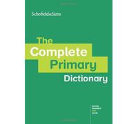 The Complete Primary Dictionary: KS2, Ages 7-11+