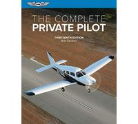 The Complete Private Pilot (The Complete Pilot)