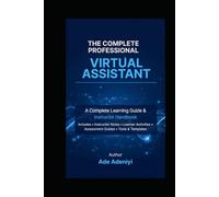 The Complete Professional Virtual Assistant: A Complete Learning Guide and Instructor Handbook
