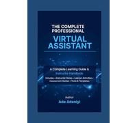 The Complete Professional Virtual Assistant: A Complete Learning Guide and Instructor Handbook