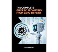 The Complete Prompting Guide: From Zero to Hero