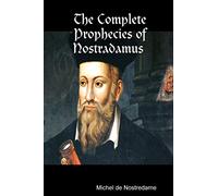 The Complete Prophecies of Nostradamus