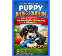 The Complete Puppy Biting Solution: A Comprehensive, Data-Driven Guide