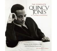 The Complete Quincy Jones: My Journey, My Passions : Photos and Mementos from Q's Personal Collectio: Written by Quincy Jones, 2008 Edition, Publisher: Insight Editions, Div of Palace Pub [Hardcover]