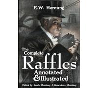 The Complete Raffles: Annotated and Illustrated