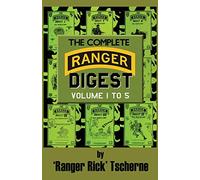 The Complete Ranger Digest: Vols. I-V: 1