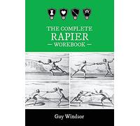 The Complete Rapier Workbook: Right Handed Version