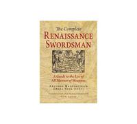 The Complete Renaissance Swordsman: Antonio Manciolino's Opera Nova (1531)