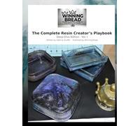 THE COMPLETE RESIN CREATOR'S PLAYBOOK: From First Pour to Profitable Business (Winning Bread Resin Mastery Series)