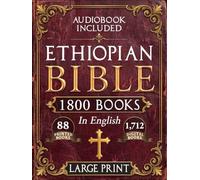 The Complete Restored Ethiopian Bible in English - LARGE PRINT, ILLUSTRATED: 88 Books of Scripture Including Enoch, Jubilees, Maccabees, Esdras and the Lost Apocrypha of the Orthodox Canon