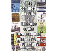 The Complete Results and Line-ups of the European Cup-winners' Cup 1960-1999 (Classic Reprint S.)