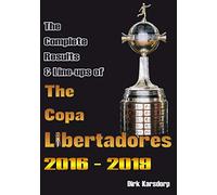 The Complete Results & Line-ups of the Copa Libertadores 2016-2019