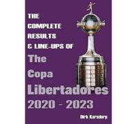 The Complete Results & Line-ups of the Copa Libertadores 2020-2023