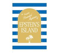 The Complete Revealed Mysteries of Epstein's Island: Novelty Journal