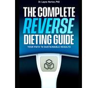 The Complete Reverse Dieting Guide: Your Path to Sustainable Results