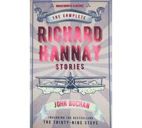 The Complete Richard Hannay Stories