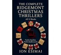 The Complete Ridgemont Christmas Thrillers: All Twelve Holiday Psychological Thrillers in One Volume