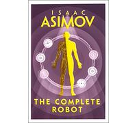 The Complete Robot – The Essential Classic Sci-Fi Collection – Harper Collins Publishers