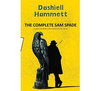 The Complete Sam Spade: The Maltese Falcon and all stories