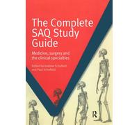 The Complete SAQ Study Guide : Medicine, Surgery and the Clinical Specialties