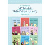 The Complete Sarah Naish Therapeutic Parenting Library for Children: Nine Therapeutic Storybooks for Children Who Have Experienced Trauma (Therapeutic Parenting Books)