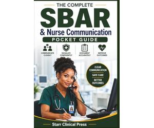 The Complete SBAR & Nurse Communication Pocket Guide: SBAR • Physician Communication • Critical Conversations • Shift Report • Telephone Orders • ... Escalation Algorithms & Quick Reference Tools