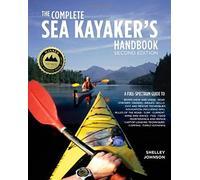 The Complete Sea Kayakers Handbook, Second Edition by Shelley Johnson (2011-03-01)