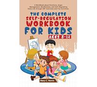 The Complete Self-Regulation Workbook for Kids (8-12)