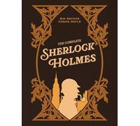 The Complete Sherlock Holmes (Chartwell Deluxe Editions)