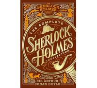 The Complete Sherlock Holmes Collection : An Official Sherlock Holmes Museum Product