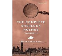 The Complete Sherlock Holmes, Volume II (Signature Classics) (Signature Editions)