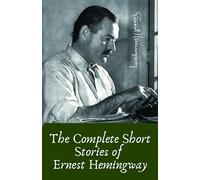 The Complete Short Stories of Ernest Hemingway (Editionfirst)