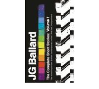 [The Complete Short Stories: v. 1] [by: J. G. Ballard]