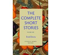 The Complete Short Stories, Volume 1: 4 (Catholic Women Writers)