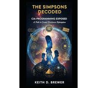 THE COMPLETE SIMPSONS DECODED: EXPANDED GOVERNMENT EXPOSURE EDITION (THE CONSCIENCENESS DECODES)