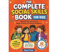 The Complete Social Skills Book For Kids: Helping Kids with Autism Make Friends and Build Confidence