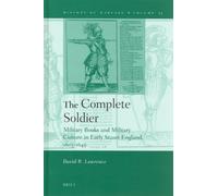 The Complete Soldier: Military Books and Military Culture in Early Stuart England, 1603-1645 (History of Warfare): 53