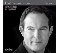 The Complete Songs, Volume 3 by Franz Liszt, Gerald Finley, Julius Drake