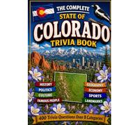 The Complete State of Colorado Trivia Book: 400 Colorado Trivia Questions Over 8 Categories